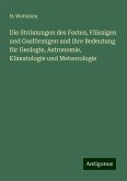 Die Strömungen des Festen, Flüssigen und Gasförmigen und ihre Bedeutung für Geologie, Astronomie, Klimatologie und Meteorologie