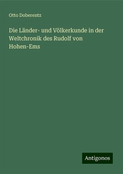 Die Länder- und Völkerkunde in der Weltchronik des Rudolf von Hohen-Ems - Doberentz, Otto