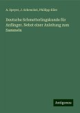 Deutsche Schmetterlingskunde für Anfänger. Nebst einer Anleitung zum Sammeln