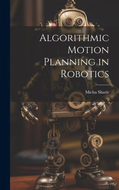 Algorithmic Motion Planning in Robotics - Sharir, Micha