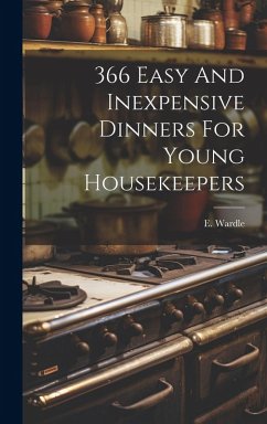 Cover 366 Easy And Inexpensive Dinners For Young Housekeepers