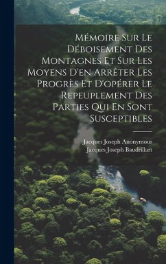 Cover Mémoire Sur Le Déboisement Des Montagnes Et Sur Les Moyens D'en Arrêter Les Progrès Et D'opérer Le Repeuplement Des Parties Qui En Sont Susceptibles