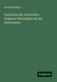 Geschichte der christlichen Religions-Philosophie seit der Reformation