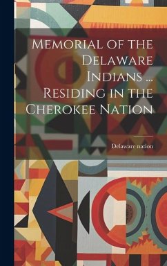 Memorial of the Delaware Indians ... Residing in the Cherokee Nation - Catalog], Delaware Nation [From Old