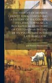 The History of Monroe County, Iowa, Containing a History of the County, its Cities, Towns, &c., a Biographical Directory of Citizens, war Record of it