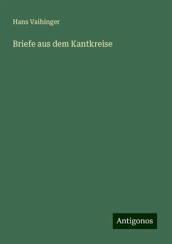 Briefe aus dem Kantkreise - Vaihinger, Hans