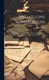 Médaillons romantiques: Lettres inédites de Sainte-Beuve, David D'Angers, Mme. Victor Hugo, Mme. Ménessier-Nodier, Paul Foucher, Victor Pavie