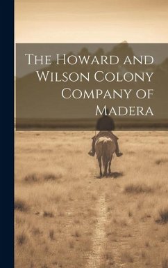 Cover The Howard and Wilson Colony Company of Madera