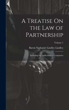 Cover A Treatise On the Law of Partnership: Including Its Application to Companies; Volume 1