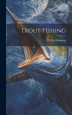 Trout Fishing - Hodgson, W. Earl