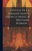 L'office De La Semaine Sainte Selon Le Missel & Breviaire Romain ...