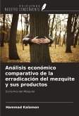 Análisis económico comparativo de la erradicación del mezquite y sus productos