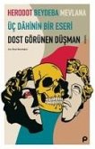 Dost Görünen Düsman Dost Görünen Düsman