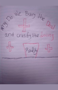 Cover Why Do We Bury The Dead & Crusify The Living