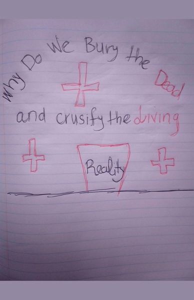Why Do We Bury The Dead & Crusify The Living Why Do We Bury The Dead & Crusify The Living