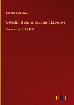 ¿ollection d'¿uvres du Édouard Laboulaye ¿ollection d'¿uvres du Édouard Laboulaye