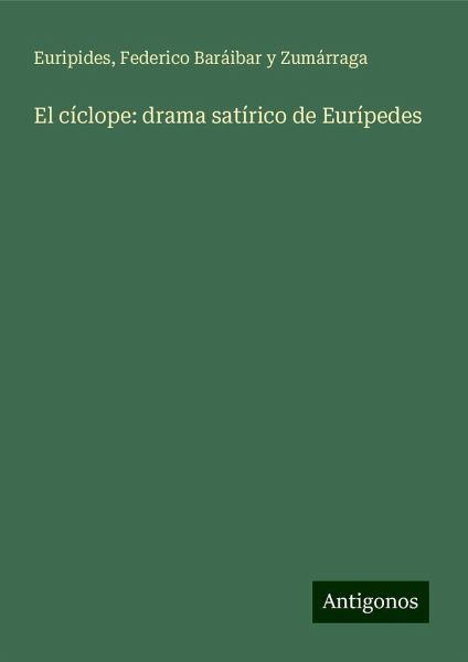 El cíclope: drama satírico de Eurípedes El cíclope: drama satírico de Eurípedes