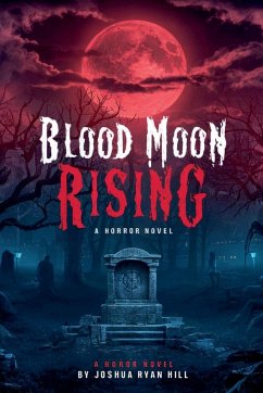 Blood Moon Rising - Hill, Joshua Ryan