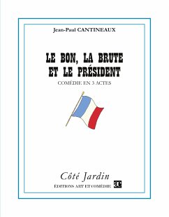 Le bon, la brute et le président - Cantineaux, Jean-Paul