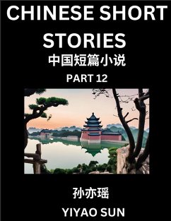 Cover Chinese Short Stories (Part 12)- Learn Must-know and Famous Chinese Stories, Chinese Language & Culture, HSK All Levels, Easy Lessons for Beginners, English and Simplified Chinese Character Edition