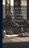 La methode directe dans l'enseignement des langues vivantes. --