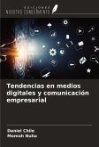 Tendencias en medios digitales y comunicación empresarial Tendencias en medios digitales y comunicación empresarial