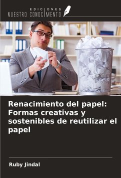 Renacimiento del papel: Formas creativas y sostenibles de reutilizar el papel - Jindal, Ruby