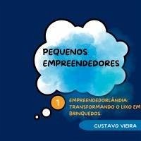 Pequenos Empreendedores - Gustavo, Vieira