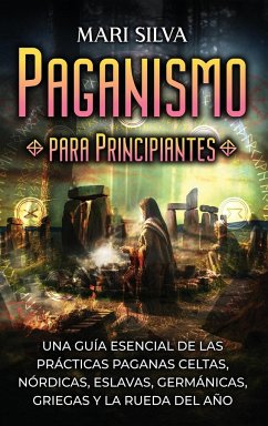 Paganismo para principiantes - Silva, Mari