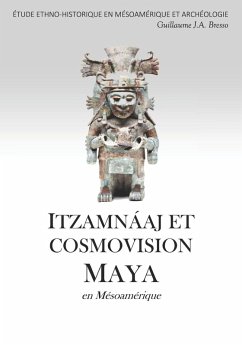 Cover ITZAMNÁAJ ET COSMOVISION MAYA en Mésoamérique