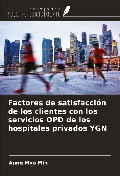 Factores de satisfacción de los clientes con los servicios OPD de los hospitales privados YGN Factores de satisfacción de los clientes con los servicios OPD de los hospitales privados YGN