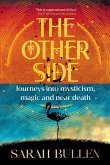 THE OTHER SIDE - Journeys into mysticism, magic and near death