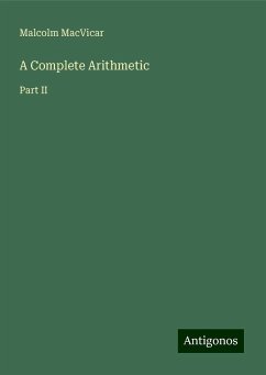 A Complete Arithmetic - Macvicar, Malcolm