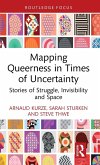 Mapping Queerness in Times of Uncertainty Mapping Queerness in Times of Uncertainty