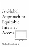 A Global Approach to Equitable Internet Access A Global Approach to Equitable Internet Access