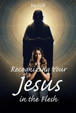 Recognizing Your Jesus in the Flesh - Gill, Joy