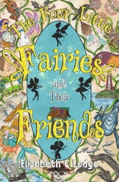 The Four Little Fairies and Their Friends The Four Little Fairies and Their Friends
