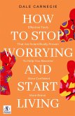 How to Stop Worrying & Start Living by Dale Carnegie How to Stop Worrying & Start Living by Dale Carnegie