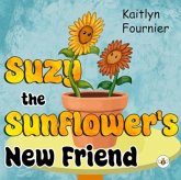 Suzy the Sunflower's New Friend Suzy the Sunflower's New Friend