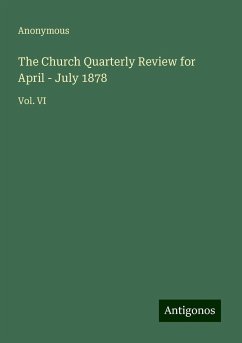 The Church Quarterly Review for April - July 1878 - Anonymous