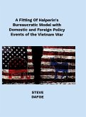 A Fitting of Halperin's Bureaucratic Model with Domestic and Foreign Policy Events of the Vietnam War