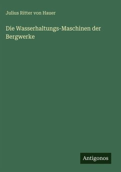Cover Die Wasserhaltungs-Maschinen der Bergwerke