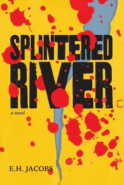 Splintered River - Jacobs, E. H.