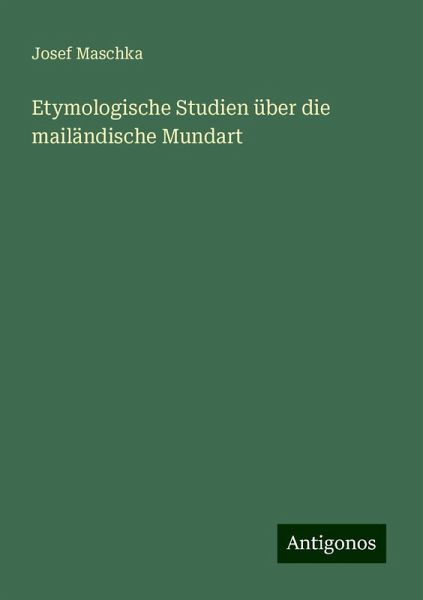 Etymologische Studien über die mailändische Mundart