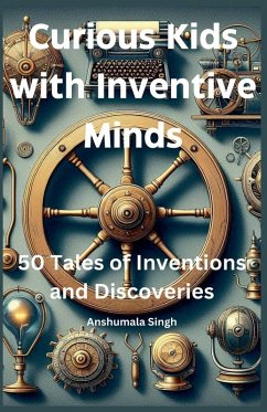 Curious Kids with Inventive Minds - Singh, Anshumala