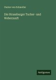 Die Strassburger Tucher- und Weberzunft Die Strassburger Tucher- und Weberzunft