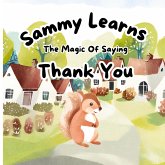 Sammy Learns The Magic Of Saying Thank You Sammy Learns The Magic Of Saying Thank You