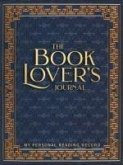 The Book Lover's Journal (2nd Edition, Revised and Updated) The Book Lover's Journal (2nd Edition, Revised and Updated)
