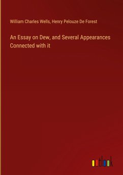 An Essay on Dew, and Several Appearances Connected with it