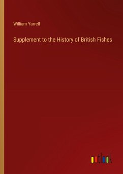 Supplement to the History of British Fishes - Yarrell, William